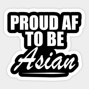 Asian - Proud AF Asian w Sticker